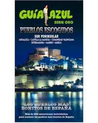 Guía Azul: Los pueblos más bonitos de España. Pueblos escogidos. Sur peninsular en oferta