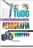 Todo Sobre la Técnica de la Aerografía