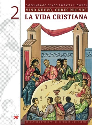 La vida cristiana. Vino nuevo, odres nuevos 2