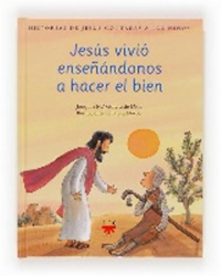 Jesús vivió enseñándonos a hacer el bien precio