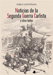 Noticias de la Segunda Guerra Carlista y otros textos características