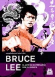 Bruce Lee. El arte de expresarse con el cuerpo