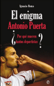 El enigma Antonio Puerta. ¿Por qué mueren tantos deportistas? precio