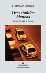 Tres ataúdes blancos. Premio Herralde de novela 2010 características