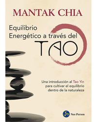 Equilibrio Energético a través del Tao. Una introducción al Tao Yin para cultivar el equilibrio dentro de la naturaleza precio