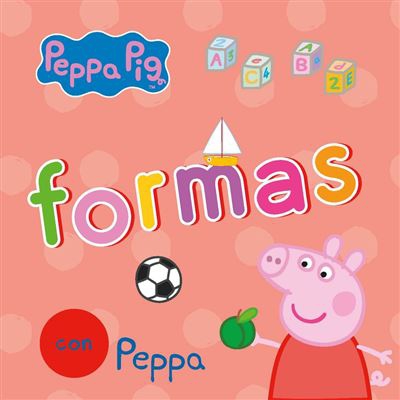 Peppa Pig. Todo Cartón: Formas con Peppa