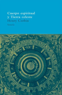 Cuerpo espiritual y tierra celeste: del Irán mazdeísta al Irán chiíta