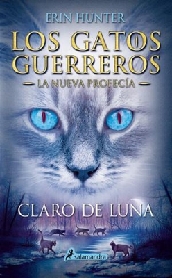 Los gatos guerreros. Nueva profecía 2. Claro de luna
