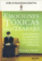 Emociones tóxicas en el trabajo características