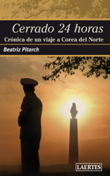 Cerrado 24 horas: crónica de un viaje a Corea del Norte en oferta