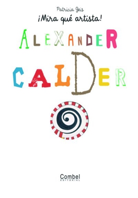 Alexander calder, mira que artista