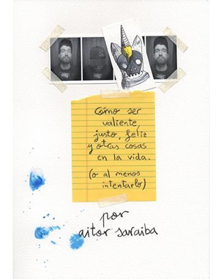 Cómo ser valiente justo feliz y otras cosas en la vida (o al menos intentarlo)