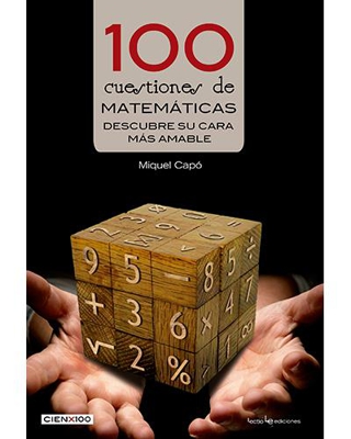 100 cuestiones de matemáticas. Descubre su cara más amable