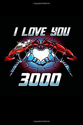 I Love You 3000 Notebook: Avengers Endgame Tony Stark Iron Man (110 Pages, Lined paper, 6 x 9 size, Soft Glossy Cover)