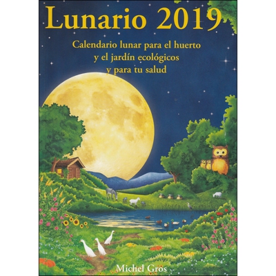 Lunario 2019: Calendario lunar para el huerto y el jardín ecológicos (Tapa blanda)