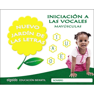 Nuevo jardín de las letras. Iniciación a las vocales. Mayúsculas.