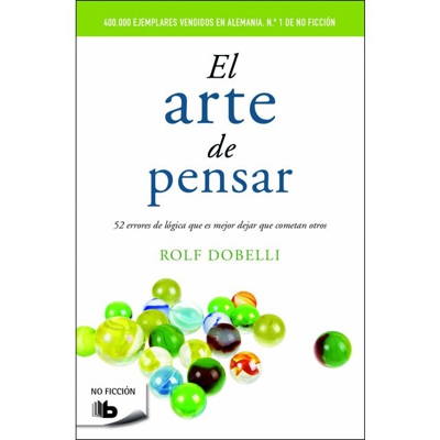 El arte de pensar: 52 errores de lógica que es mejor dejar que cometan otros (Bolsillo) (Tapa blanda)