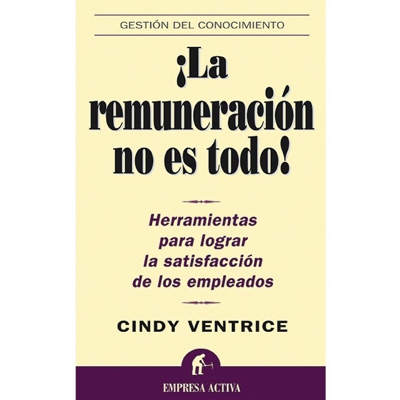 ¡la remuneración no es todo! (Tapa blanda)