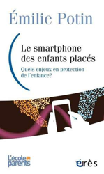 Smartphone, un nouvel acteur en protection de l'enfance: QUELS ENJEUX EN PROTECTION DE L'ENFANCE ? (L'Ecole Des Parents-La Collection) características