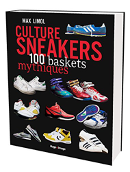 Culture sneakers : 100 baskets mythiques características