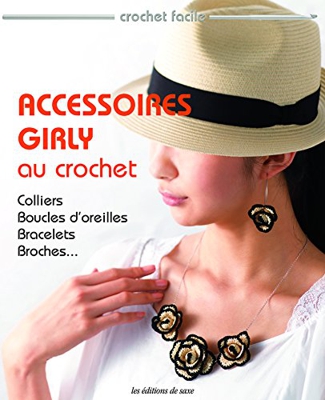 Accessoires girly au crochet : Colliers, boucles d'oreilles, bracelets, broches...