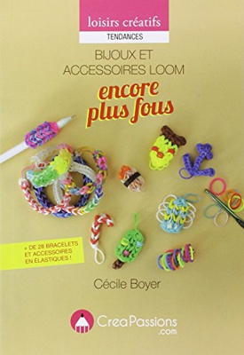 Bijoux Loom encore plus fous : + de 28 bracelets et accessoires en élastiques !