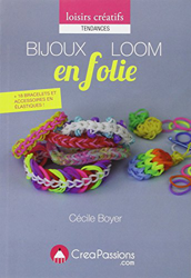 Bijoux Loom en folie : techniques + 18 modèles de bracelets, accessoires en élastiques precio