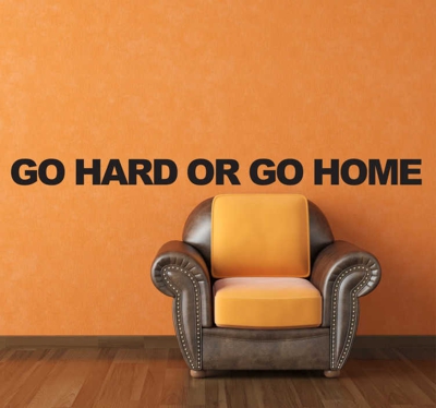 Sticker texte go or go home