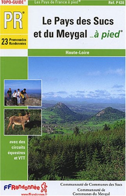 Pays Des Sucs Du Meygal a Pied: 23 promenades randonnées