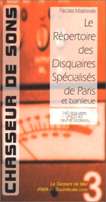 Chasseur de sons. Le répertoire des disquaires spécialisés de Paris et banlieue
