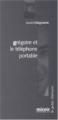 Grégoire et le téléphone portable (Petite Litterai)