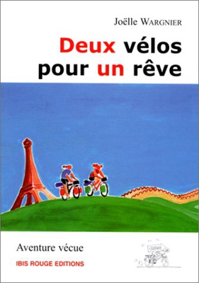 Deux vélos pour un rêve. Paris-Pékin, 14 500 km, 11 mois, 15 pays traversés