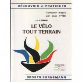 Le vélo tout terrain/vtt, mountain bike (Découvrir et Pr)