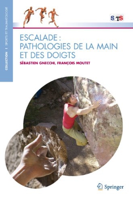 Escalade: Pathologies de la main et des doigts: Pathologies de la Main et des Doigts (Sports and Traumatology) (French Edition) (Sports Et Traumatologie Sports and Traumatology)