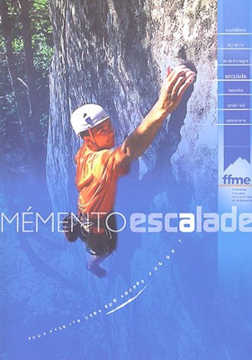 Mémento escalade : Avec un livret Santé et Altitude