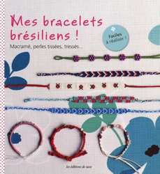 Mes bracelets brésiliens ! : Macramé, perles tissées, tressés... Faciles à réaliser ! precio