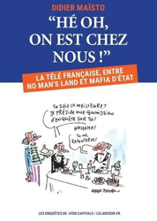 Hé ho, on est chez nous ! : La télé française, entre no man's land et mafia d'Etat características