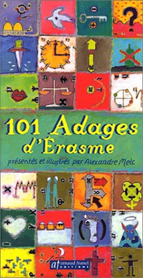 101 adages d'Érasme (Arnaud Franel)