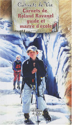 Les carnets de Roland Ravanel, guide et maître d'école precio