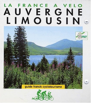 Auvergne limousin (la France en vélo) (Cyclotourisme)