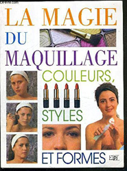 LA MAGIE DU MAQUILLAGE - COULEURS, STYLES ET FORMES en oferta