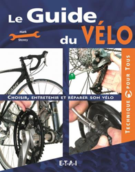 Le Guide du vélo : Choisir, entretenir et réparer son vélo en oferta