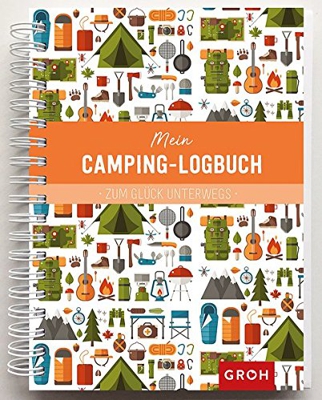 Mein Camping-Logbuch: Zum Glück unterwegs (GROH Eintragbücher)