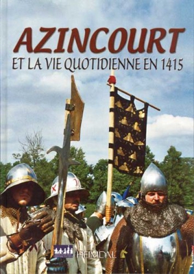 Azincourt: Et La Vie Quotidienne En 1415