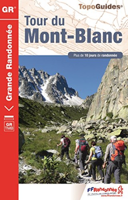 Tour du Mont Blanc 2016: Grande Randonnée GB TMB / Plus de 10 jours de randonnée