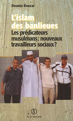 L'islam des banlieues. : Les prédicateurs musulmans : nouveaux travailleurs sociaux ?