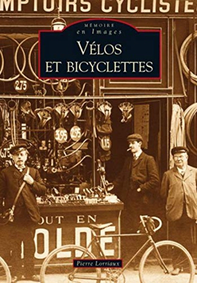 Vélos et bicyclettes (Mémoire en Images)