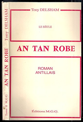 An tan robe : Roman antillais (Le siècle.)