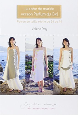 La robe de mariée version Parfum du Ciel : Patron en taille réelle du 36 au 44
