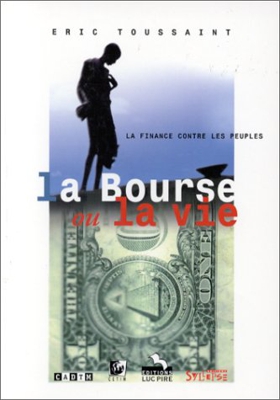 La bourse ou la vie : La finance contre les peuples (Hors Colection)
